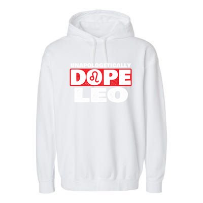 Unapologetically Dope Leo Zodiac Sign Horoscope Gift Garment-Dyed Fleece Hoodie