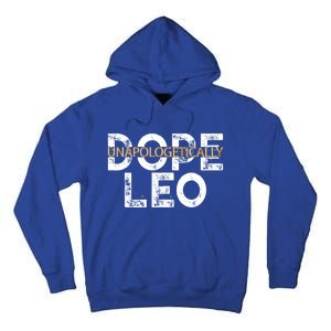 Unapologetically Dope Leo Gift Tall Hoodie