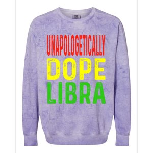 Unapologetically Dope Libra Astrology Astrological Sign Gift Colorblast Crewneck Sweatshirt