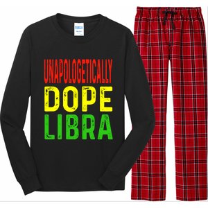 Unapologetically Dope Libra Astrology Astrological Sign Gift Long Sleeve Pajama Set