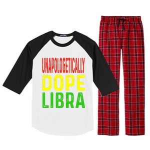 Unapologetically Dope Libra Astrology Astrological Sign Gift Raglan Sleeve Pajama Set