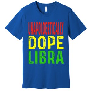 Unapologetically Dope Libra Astrology Astrological Sign Gift Premium T-Shirt