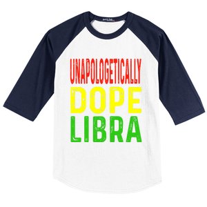 Unapologetically Dope Libra Astrology Astrological Sign Gift Baseball Sleeve Shirt