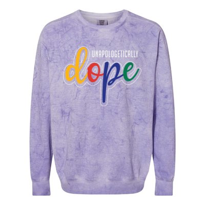 Unapologetically Dope Melanin Poppin Gift Colorblast Crewneck Sweatshirt