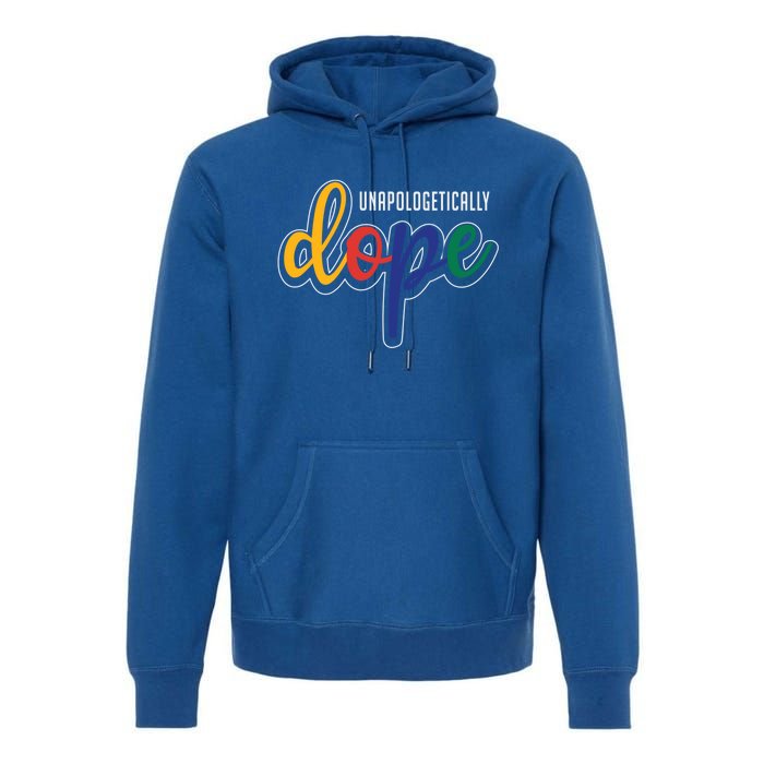 Unapologetically Dope Melanin Poppin Gift Premium Hoodie