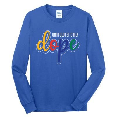 Unapologetically Dope Melanin Poppin Gift Tall Long Sleeve T-Shirt