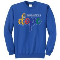 Unapologetically Dope Melanin Poppin Gift Tall Sweatshirt