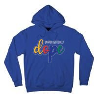 Unapologetically Dope Melanin Poppin Gift Tall Hoodie