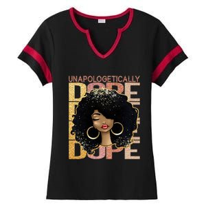 Unapologetically Dope Melanin Afro Queen Black History Month Gift Ladies Halftime Notch Neck Tee