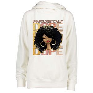 Unapologetically Dope Melanin Afro Queen Black History Month Gift Womens Funnel Neck Pullover Hood