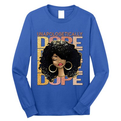 Unapologetically Dope Melanin Afro Queen Black History Month Gift Long Sleeve Shirt