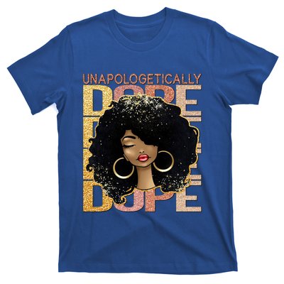 Unapologetically Dope Melanin Afro Queen Black History Month Gift T-Shirt