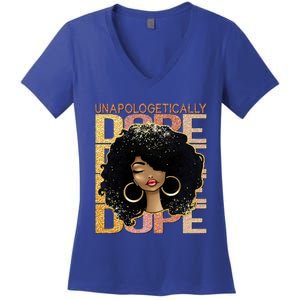 Unapologetically Dope Melanin Afro Queen Black History Month Gift Women's V-Neck T-Shirt