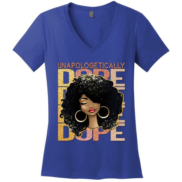 Unapologetically Dope Melanin Afro Queen Black History Month Gift Women's V-Neck T-Shirt