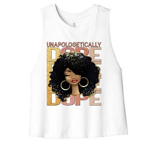 Unapologetically Dope Melanin Afro Queen Black History Month Gift Women's Racerback Cropped Tank