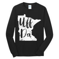 Uff Da Minnesota Map Funny Distressed Tall Long Sleeve T-Shirt