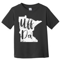 Uff Da Minnesota Map Funny Distressed Toddler T-Shirt