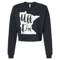 Uff Da Minnesota Map Funny Distressed Cropped Pullover Crew