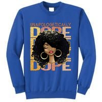 Unapologetically Dope Melanin Afro Queen Black History Month Gift Sweatshirt