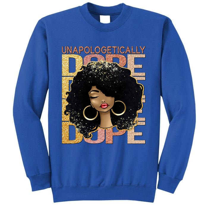 Unapologetically Dope Melanin Afro Queen Black History Month Gift Sweatshirt