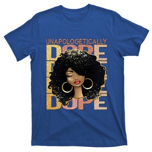 Unapologetically Dope Melanin Afro Queen Black History Month Gift T-Shirt