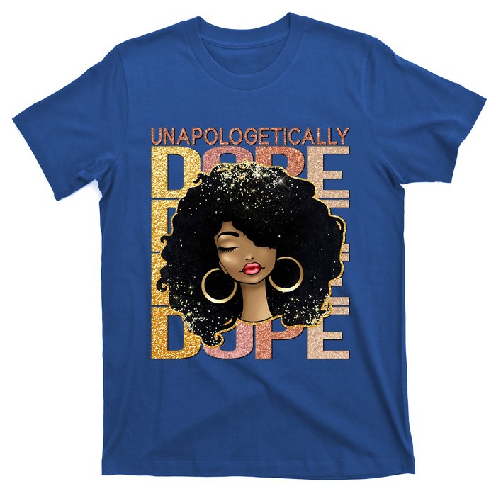 Unapologetically Dope Melanin Afro Queen Black History Month Gift T-Shirt