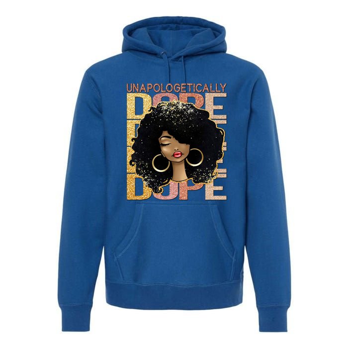 Unapologetically Dope Melanin Afro Queen Black History Month Gift Premium Hoodie