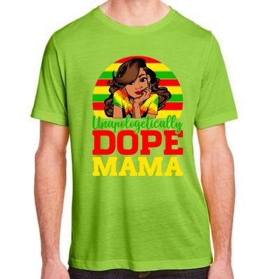 Unapologetically Dope Mama Juneteenth Afro Mom Mother's Day Cool Gift Adult ChromaSoft Performance T-Shirt