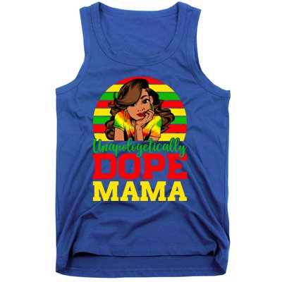 Unapologetically Dope Mama Juneteenth Afro Mom Mother's Day Cool Gift Tank Top