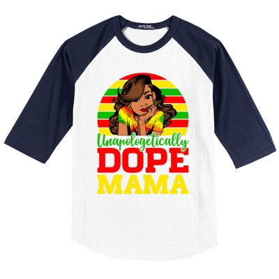 Unapologetically Dope Mama Juneteenth Afro Mom Mother's Day Cool Gift Baseball Sleeve Shirt