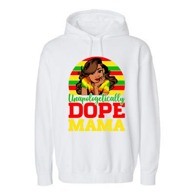 Unapologetically Dope Mama Juneteenth Afro Mom Mother's Day Cool Gift Garment-Dyed Fleece Hoodie