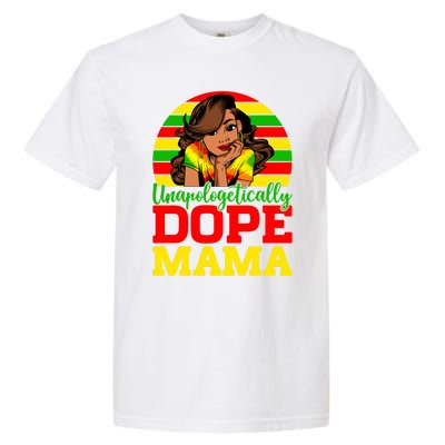 Unapologetically Dope Mama Juneteenth Afro Mom Mother's Day Cool Gift Garment-Dyed Heavyweight T-Shirt