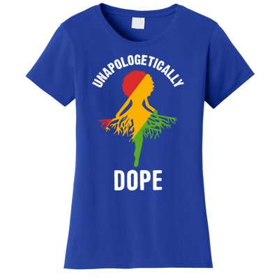 Unapologetically Dope Melanin Motivational Black Pride Cute Gift Women's T-Shirt