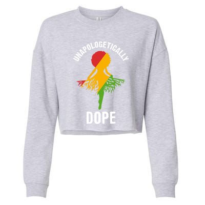 Unapologetically Dope Melanin Motivational Black Pride Cute Gift Cropped Pullover Crew