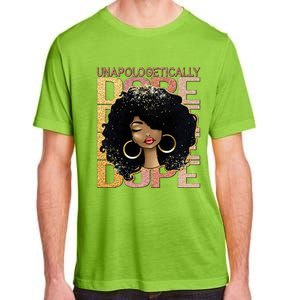 Unapologetically Dope Melanin Afro Queen Black History Month Gift Adult ChromaSoft Performance T-Shirt