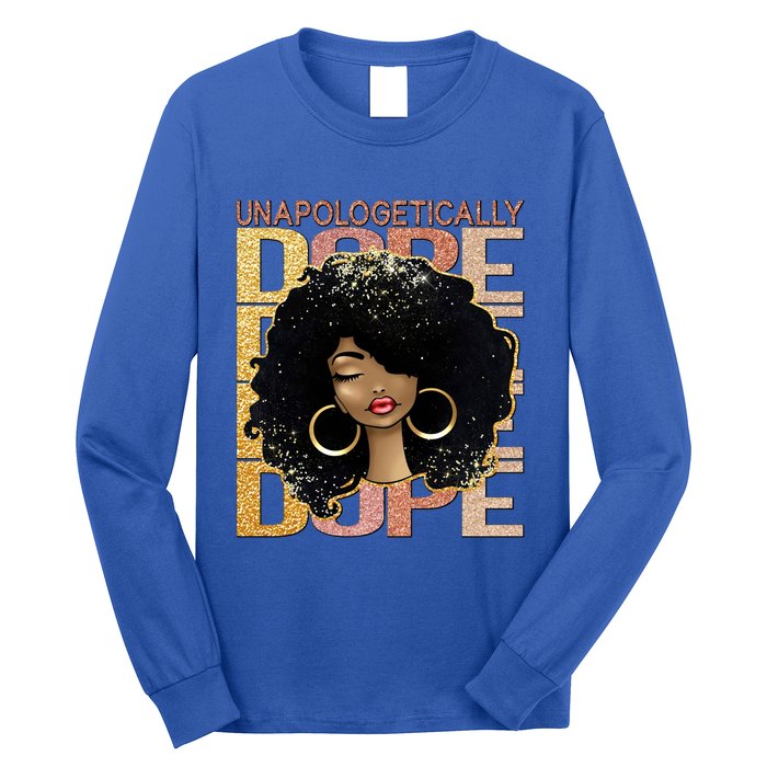 Unapologetically Dope Melanin Afro Queen Black History Month Gift Long Sleeve Shirt