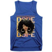 Unapologetically Dope Melanin Afro Queen Black History Month Gift Tank Top