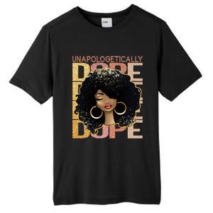 Unapologetically Dope Melanin Afro Queen Black History Month Funny Gift Tall Fusion ChromaSoft Performance T-Shirt