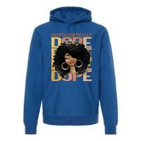 Unapologetically Dope Melanin Afro Queen Black History Month Funny Gift Premium Hoodie