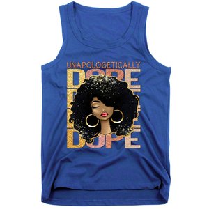 Unapologetically Dope Melanin Afro Queen Black History Month Funny Gift Tank Top