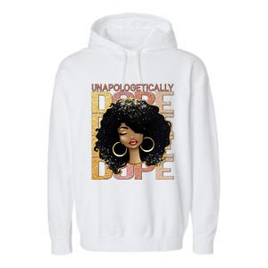 Unapologetically Dope Melanin Afro Queen Black History Month Funny Gift Garment-Dyed Fleece Hoodie