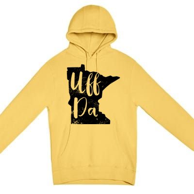 Uff Da Minnesota Map Funny Distressed Premium Pullover Hoodie