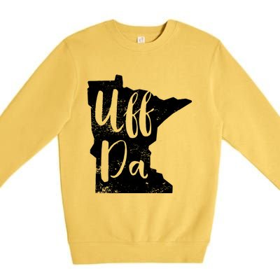 Uff Da Minnesota Map Funny Distressed Premium Crewneck Sweatshirt