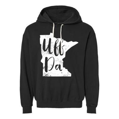 Uff Da Minnesota Map Funny Distressed Garment-Dyed Fleece Hoodie