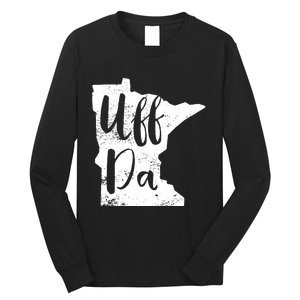 Uff Da Minnesota Map Funny Distressed Long Sleeve Shirt