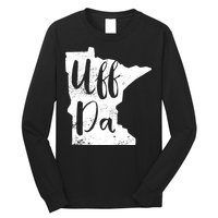 Uff Da Minnesota Map Funny Distressed Long Sleeve Shirt
