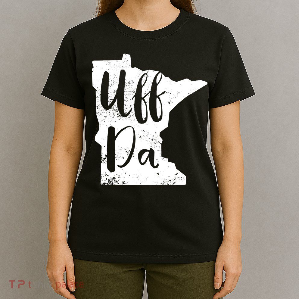 Uff Da Minnesota Map Funny Distressed T-Shirt