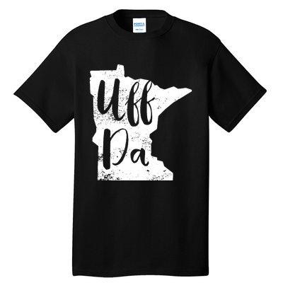 Uff Da Minnesota Map Funny Distressed Tall T-Shirt