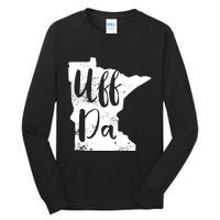 Uff Da Minnesota Map Funny Distressed Tall Long Sleeve T-Shirt