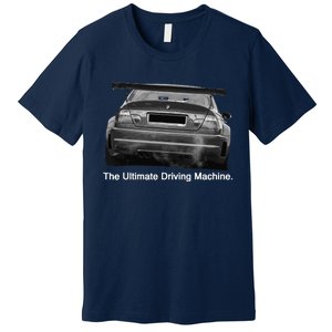 Ultimate Driving Machine Euro E46 M Three Premium T-Shirt